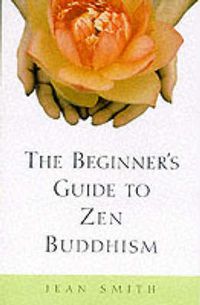 Cover image for The Beginner's Guide to Zen Buddhism