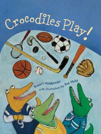 Cover image for Crocodiles Play!