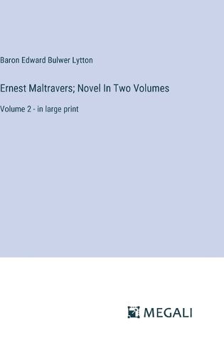 Ernest Maltravers; Novel In Two Volumes