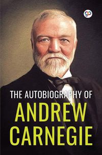 Cover image for The Autobiography of Andrew Carnegie (General Press)