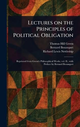 Cover image for Lectures on the Principles of Political Obligation