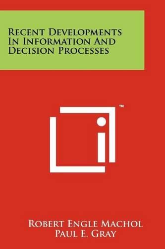 Recent Developments in Information and Decision Processes