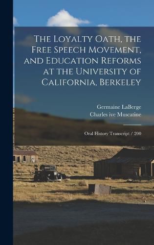 The Loyalty Oath, the Free Speech Movement, and Education Reforms at the University of California, Berkeley