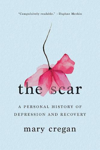Cover image for The Scar: A Personal History of Depression and Recovery