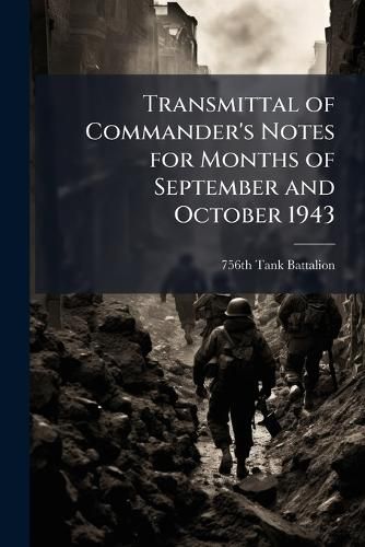 Cover image for Transmittal of Commander's Notes for Months of September and October 1943