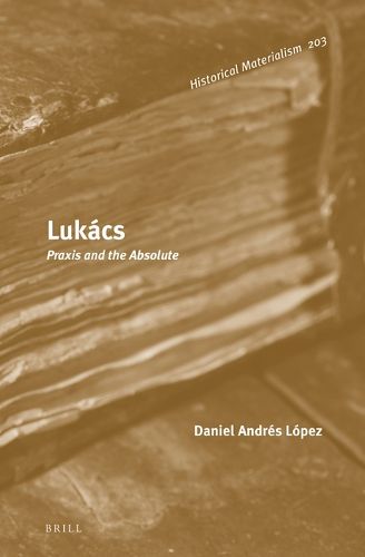 Cover image for Lukacs: Praxis and the Absolute