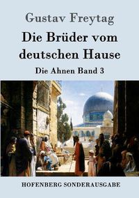 Cover image for Die Bruder vom deutschen Hause: Die Ahnen Band 3