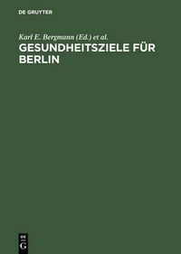 Cover image for Gesundheitsziele fur Berlin