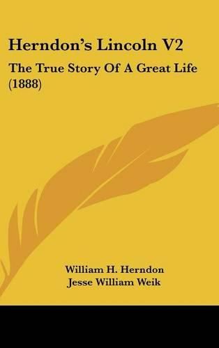 Herndon's Lincoln V2: The True Story of a Great Life (1888)