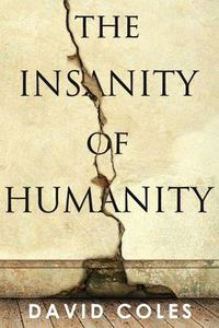 Cover image for The Insanity Of Humanity