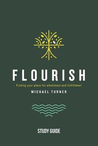 Cover image for Flourish - Study Guide: Finding Your Place for Wholeness and Fulfillment