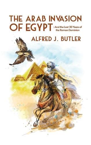 Cover image for Arab Conquest of Egypt: And the Last 30 Years of the Roman Dominion Paperback