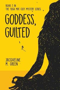 Cover image for Goddess, Guilted: Book 2 in The Yoga Mat Cozy Mystery Series