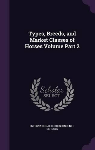 Cover image for Types, Breeds, and Market Classes of Horses Volume Part 2