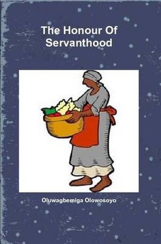 Cover image for The Honour Of Servanthood