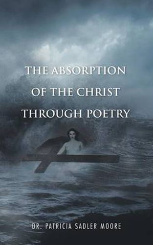 Cover image for The Absorption of the Christ Through Poetry