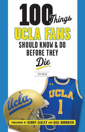 Cover image for 100 Things UCLA Fans Should Know & Do Before They Die