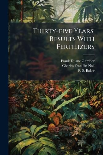 Cover image for Thirty-five Years' Results With Fertilizers
