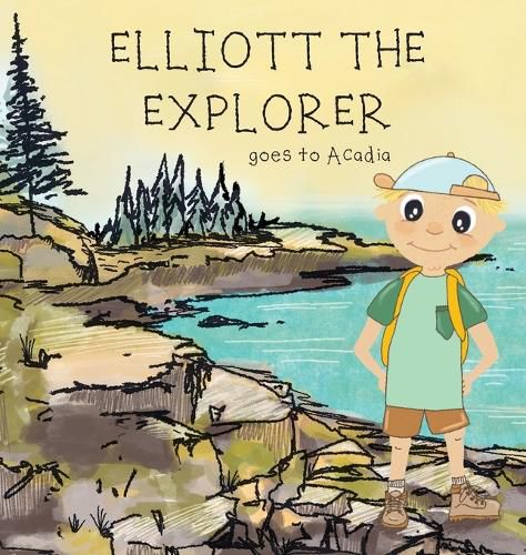 Cover image for Elliott The Explorer Goes To Acadia
