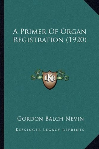 Cover image for A Primer of Organ Registration (1920)