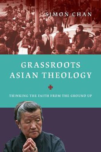 Cover image for Grassroots Asian Theology: Thinking the Faith from the Ground Up