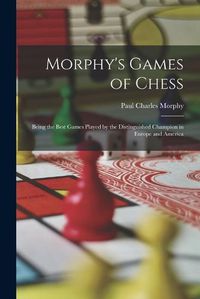 Cover image for Morphy's Games of Chess