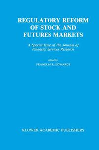 Cover image for Regulatory Reform of Stock and Futures Markets: A Special Issue of the Journal of Financial Services Research