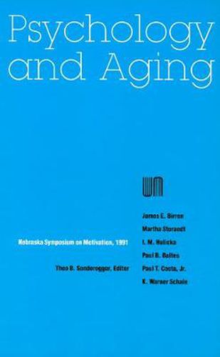 Nebraska Symposium on Motivation, 1991, Volume 39: Psychology and Aging