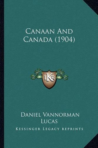 Cover image for Canaan and Canada (1904)