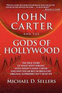 Cover image for John Carter and the Gods of Hollywood: How the sci-fi classic flopped at the box office but continues to inspire fans and filmmakers