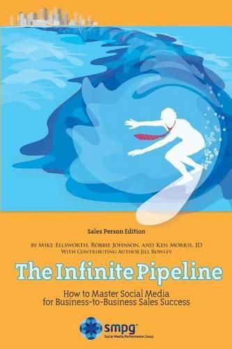 Cover image for The Infinite Pipeline: How to Master Social Media for Business-to-Business Sales Success: Sales Person Edition