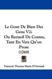 Cover image for Le Gout De Bien Des Gens V2: Ou Recueil De Contes, Tant En Vers Qu'en Prose (1769)