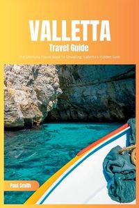 Cover image for Valletta Travel Guide 2024