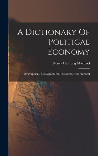 Cover image for A Dictionary Of Political Economy