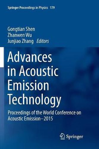Cover image for Advances in Acoustic Emission Technology: Proceedings of  the World Conference on Acoustic Emission-2015