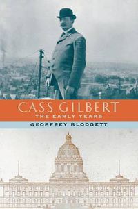 Cover image for Cass Gilbert: The Early Years