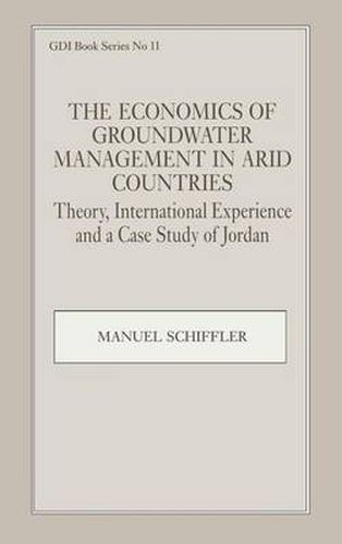 Cover image for The Economics of Groundwater Management in Arid Countries: Theory, International Experience and a Case Study of Jordan