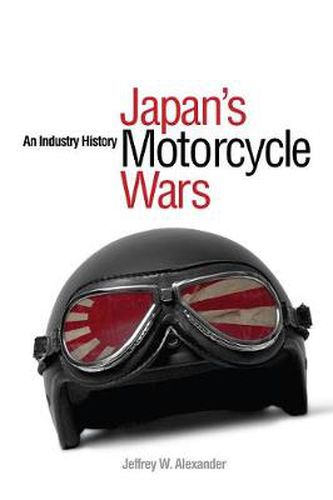 Cover image for Japan's Motorcycle Wars: An Industry History