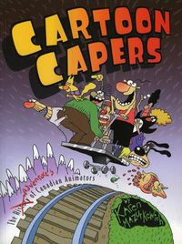 Cover image for Cartoon Capers: The History of Canadian Animators