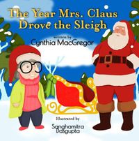 Cover image for The Year Mrs. Claus Drove the Sleigh