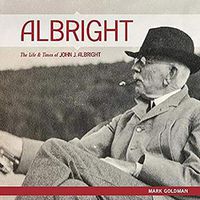 Cover image for ALBRIGHT:: The Life and Times of John J. Albright