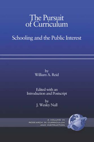 Cover image for The Pursuit of Curriculum: Schooling and the Public Interest