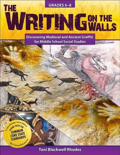 Cover image for The Writing on the Walls: Discovering Medieval and Ancient Graffiti for Middle School Social Studies