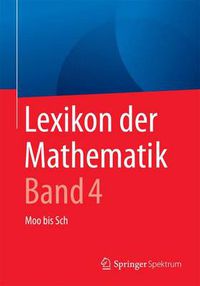 Cover image for Lexikon Der Mathematik: Band 4: Moo Bis Sch