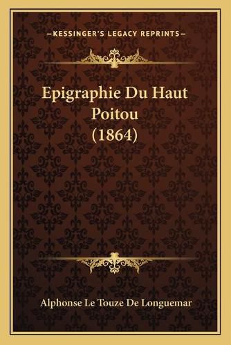 Epigraphie Du Haut Poitou (1864)