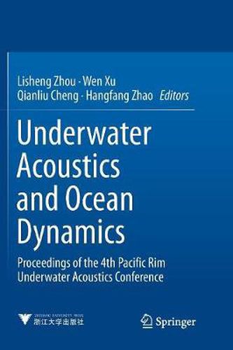 Cover image for Underwater Acoustics and Ocean Dynamics: Proceedings of the 4th Pacific Rim Underwater Acoustics Conference