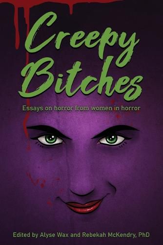 Cover image for Creepy Bitches: Essays On Horror From Women In Horror