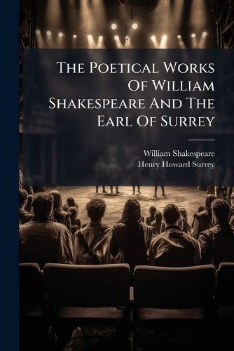 Cover image for The Poetical Works Of William Shakespeare And The Earl Of Surrey
