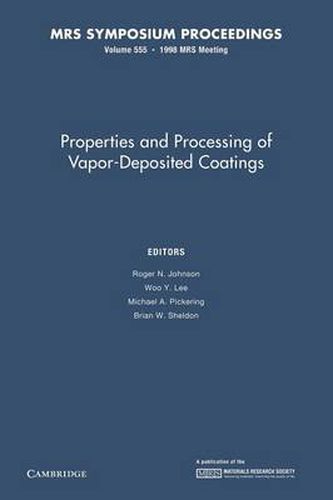 Cover image for Properties and Processing of Vapor-Deposited Coatings: Volume 555