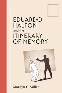 Cover image for Eduardo Halfon and the Itinerary of Memory